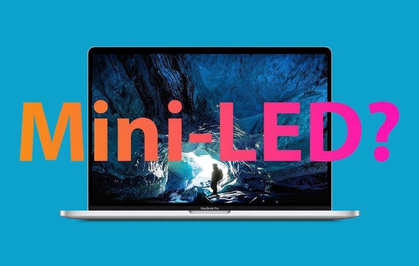 نمایشگر مینی LED چیست و چرا اپل می خواهد از این تکنولوژی استفاده نمایشگر مینی LED چیست و چرا اپل می خواهد از این تکنولوژی استفاده کند؟